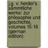J.G. V. Herder's Sämmtliche Werke: Zur Philosophie Und Geschichte, Volumes 15-16 (German Edition)