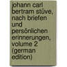Johann Carl Bertram Stüve, Nach Briefen Und Persönlichen Erinnerungen, Volume 2 (German Edition) door Stüve Gustav