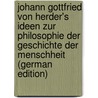 Johann Gottfried Von Herder's Ideen Zur Philosophie Der Geschichte Der Menschheit (German Edition) door Gottfried Herder Johann