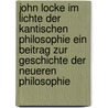 John Locke im Lichte der Kantischen Philosophie ein Beitrag zur Geschichte der neueren Philosophie by Borschke