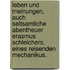Leben und Meinungen, auch seltsamliche Abentheuer Erasmus Schleichers, eines reisenden Mechanikus.