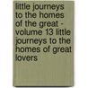 Little Journeys to the Homes of the Great - Volume 13 Little Journeys to the Homes of Great Lovers door Fra Elbert Hubbard