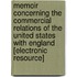 Memoir Concerning the Commercial Relations of the United States with England [Electronic Resource]