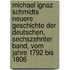 Michael Ignaz Schmidts neuere Geschichte der Deutschen, Sechszehnter Band, vom Jahre 1792 bis 1806