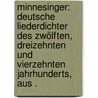 Minnesinger: Deutsche Liederdichter des zwölften, dreizehnten und vierzehnten Jahrhunderts, aus . by Heinrich Von Der Hagen Friedrich