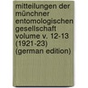 Mitteilungen der Münchner Entomologischen Gesellschaft Volume v. 12-13 (1921-23) (German Edition) door Entomologische Gesellschaft Münchner