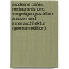 Moderne Cafés, Restaurants und Vergnügungsstätten: Aussen und Innenarchitektur (German Edition) door Onbekend
