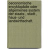 Oeconomische Encyklopädie oder allgemeines System der Staats-, Stadt-, Haus- und Landwirthschaft. door Johann Georg Krünitz