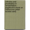 Orthotics and Prosthetics in Rehabilitation - Pageburst E-Book on Vitalsource (Retail Access Card) by Millee Jorge
