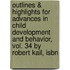 Outlines & Highlights For Advances In Child Development And Behavior, Vol. 34 By Robert Kail, Isbn