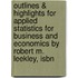 Outlines & Highlights For Applied Statistics For Business And Economics By Robert M. Leekley, Isbn