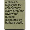 Outlines & Highlights For Competency Exam Prep And Review For Nursing Assistants By Barbara Acello by Cram101 Textbook Reviews
