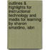Outlines & Highlights For Instructional Technology And Media For Learning By Sharon Smaldino, Isbn