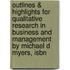 Outlines & Highlights For Qualitative Research In Business And Management By Michael D Myers, Isbn