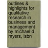 Outlines & Highlights For Qualitative Research In Business And Management By Michael D Myers, Isbn door Cram101 Textbook Reviews