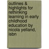 Outlines & Highlights For Rethinking Learning In Early Childhood Education By Nicola Yelland, Isbn door Cram101 Textbook Reviews