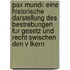 Pax Mundi: Eine Historische Darstellung Des Bestrebungen Fur Gesetz Und Recht Swischen Den V Lkern