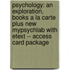 Psychology: An Exploration, Books a la Carte Plus New Mypsychlab with Etext -- Access Card Package door Saundra K. Ciccarelli