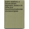 Public Relations: A Values-Driven Approach, Books a la Carte Plus Mycommunicationlab Coursecompass door David W. Guth