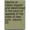 Reports of Cases Argued and Determined in the Court of Appeals of the State of New York, Volume 23 door Joel Tiffany