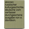 Skizzen russischer Kulturgeschichte. Deutsche vom Verfasser durchgeschene Ausgabe von E. Davidson. door Pavel Nikolaevich. Milyukov