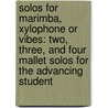 Solos for Marimba, Xylophone or Vibes: Two, Three, and Four Mallet Solos for the Advancing Student door Art Jolliff