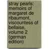 Stray Pearls: Memoirs of Margaret De Ribaumont, Viscountess of Bellaise, Volume 2 (German Edition) door Charlotte Mary Yonge