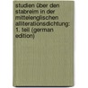 Studien über den Stabreim in der mittelenglischen Alliterationsdichtung: 1. Teil (German Edition) by Schumacher Karl