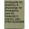 Studyguide For Anatomy & Physiology For Emergency Care By Frederick H. Martini, Isbn 9780132342988 door Cram101 Textbook Reviews