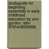 Studyguide For Beginning Essentials In Early Childhood Education By Ann Gordon, Isbn 9781418050566 door Cram101 Textbook Reviews