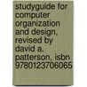 Studyguide For Computer Organization And Design, Revised By David A. Patterson, Isbn 9780123706065 door Cram101 Textbook Reviews