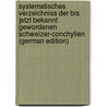 Systematisches Verzeichniss Der Bis Jetzt Bekannt Gewordenen Schweizer-conchylien (German Edition) door Prof Studer