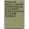 Tesoros de Lectura, a Spanish Reading/Language Arts Program, Grade 2, Grammar and Writing Handbook door MacMillan/McGraw-Hill