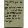 The New You & Me. Sprachlehrwerk Für Hs Und Ahs (unterstufe) In Österreich / Projects With Songs door Gunther Gerngross