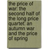 The Price of War: The Second Half of the Long Price Quartet: An Autumn War and the Price of Spring by Daniel Abraham