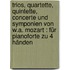 Trios, Quartette, Quintette, Concerte und Symponien von W.A. Mozart : für Pianoforte zu 4 Händen