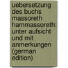 Uebersetzung des Buchs Massoreth Hammassoreth: unter Aufsicht und mit Anmerkungen (German Edition) by Levita Elijah