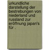 Urkundliche Darstellung der Bestrebungen von Niederland und Russland zur Eröffnung Japan's für . door Franz Von Siebold Philipp