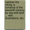 Valdmer the Viking. A romance of the eleventh century by sea and land ... With illustrations, etc. by Hume Nisbet
