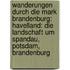 Wanderungen Durch Die Mark Brandenburg: Havelland: Die Landschaft Um Spandau, Potsdam, Brandenburg