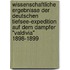 Wissenschaftliche Ergebnisse der Deutschen Tiefsee-Expedition auf dem Dampfer "Valdivia" 1898-1899