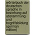 Wörterbuch Der Deutschen Sprache in Beziehung Auf Abstammung Und Begriffsbildung (German Edition)