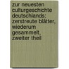 Zur Neuesten Culturgeschichte Deutschlands: Zerstreute Blätter, Wiederum Gesammelt, Zweiter Theil by August Friedrich Christian Vilmar