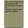 Über Die Syntaktische Verwendung Der Verbindung "Wan Daz" Im Mittelhochdeutschen (German Edition) door Ullsperger Franz