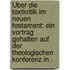 Über die Textkritik im neuen Testament: Ein Vortrag gehalten auf der theologischen Konferenz in .