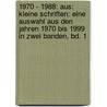 1970 - 1988: Aus: Kleine Schriften: Eine Auswahl Aus Den Jahren 1970 Bis 1999 in Zwei Banden, Bd. 1 door Herbert Ernst Wiegand