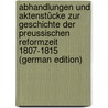 Abhandlungen Und Aktenstücke Zur Geschichte Der Preussischen Reformzeit 1807-1815 (German Edition) by Stern Alfred
