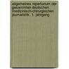 Allgemeines Repertorium der gesammten deutschen medizinisch-chirurgischen Journalistik. 1. Jahrgang by Unknown