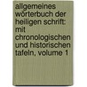 Allgemeines Wörterbuch Der Heiligen Schrift: Mit Chronologischen Und Historischen Tafeln, Volume 1 by Unknown