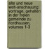 Alte Und Neue Welt-anschauung: Vortrage, Gehalten In Der Freien Gemeinde Zu Nordhausen, Volumes 1-3